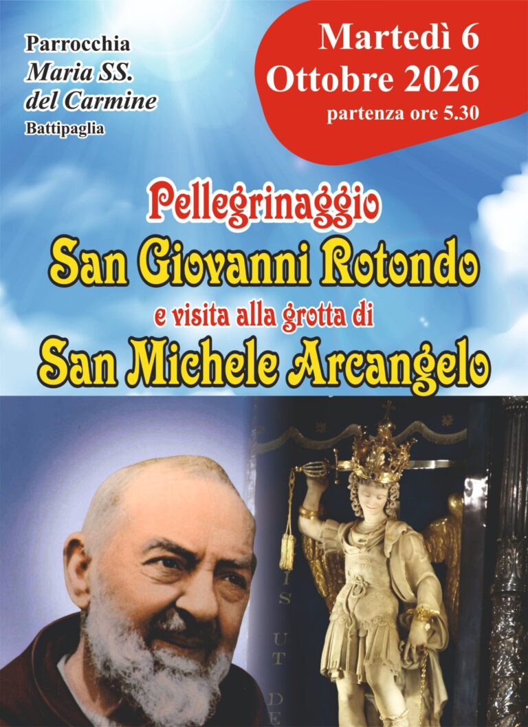 MARTEDI 6 OTTOBRE: Pellegrinaggio S. Giovanni Rotondo e grotta di San Michele Arcangelo